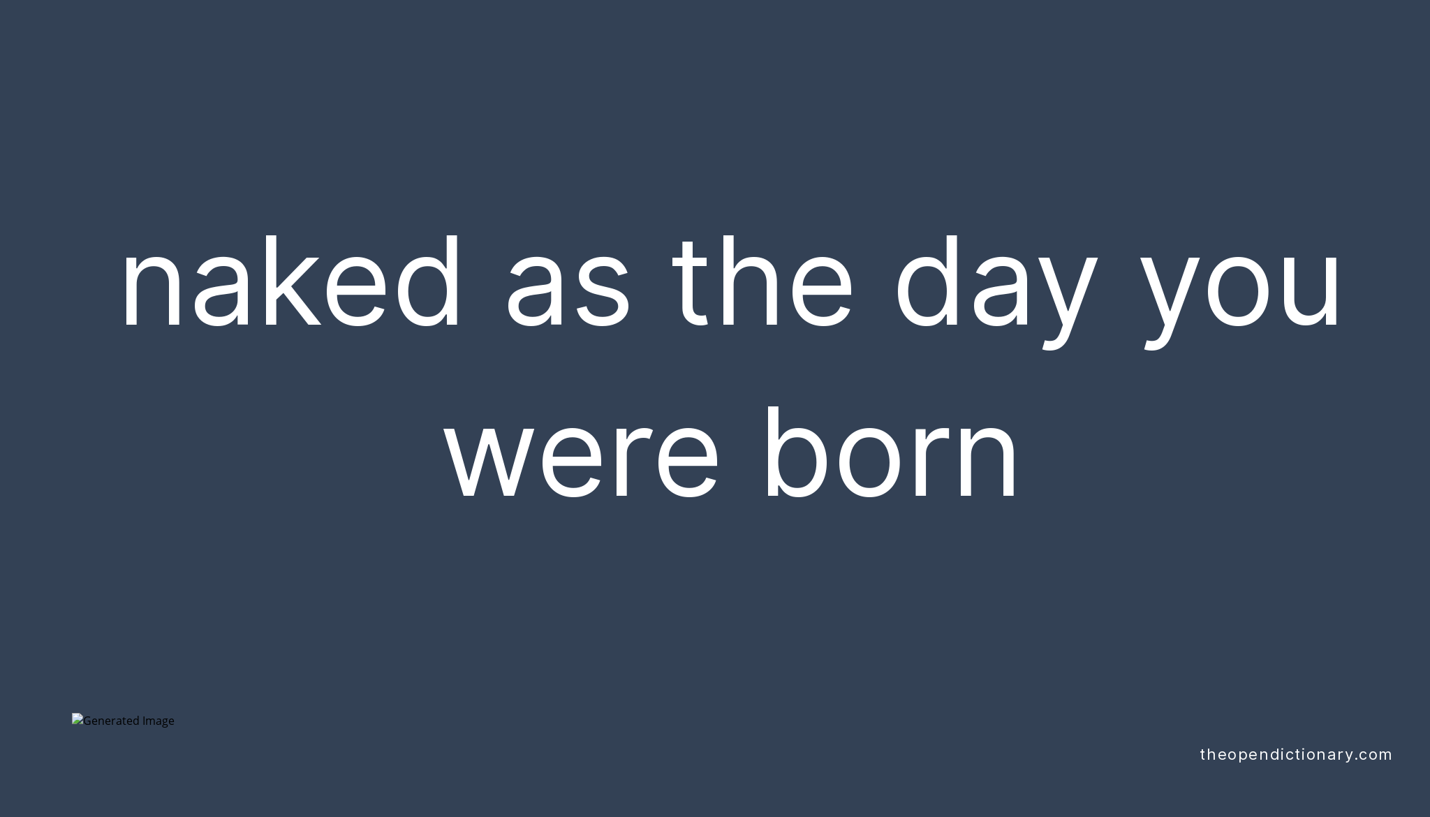 NAKED AS THE DAY YOU WERE BORN The Open Dictionary